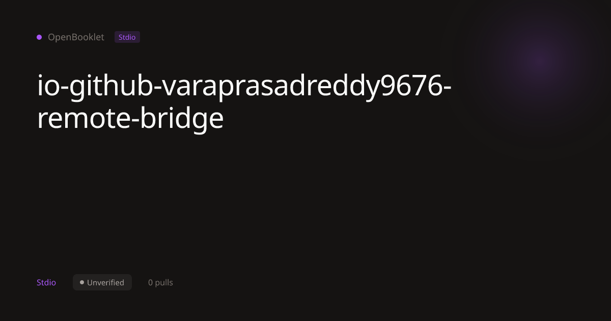 Io.Github.Varaprasadreddy9676/Remote Bridge — MCP Server — OpenBooklet